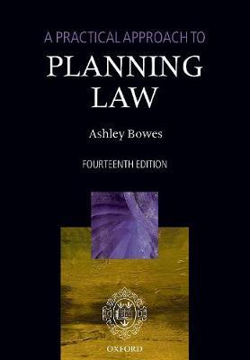 Practical Approach to Planning Law - Ashley Bowes
