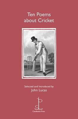 Ten Poems About Cricket - John Lucas