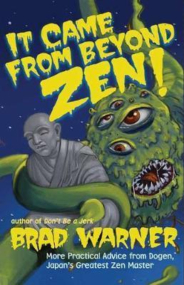It Came from Beyond Zen - Brad Warner