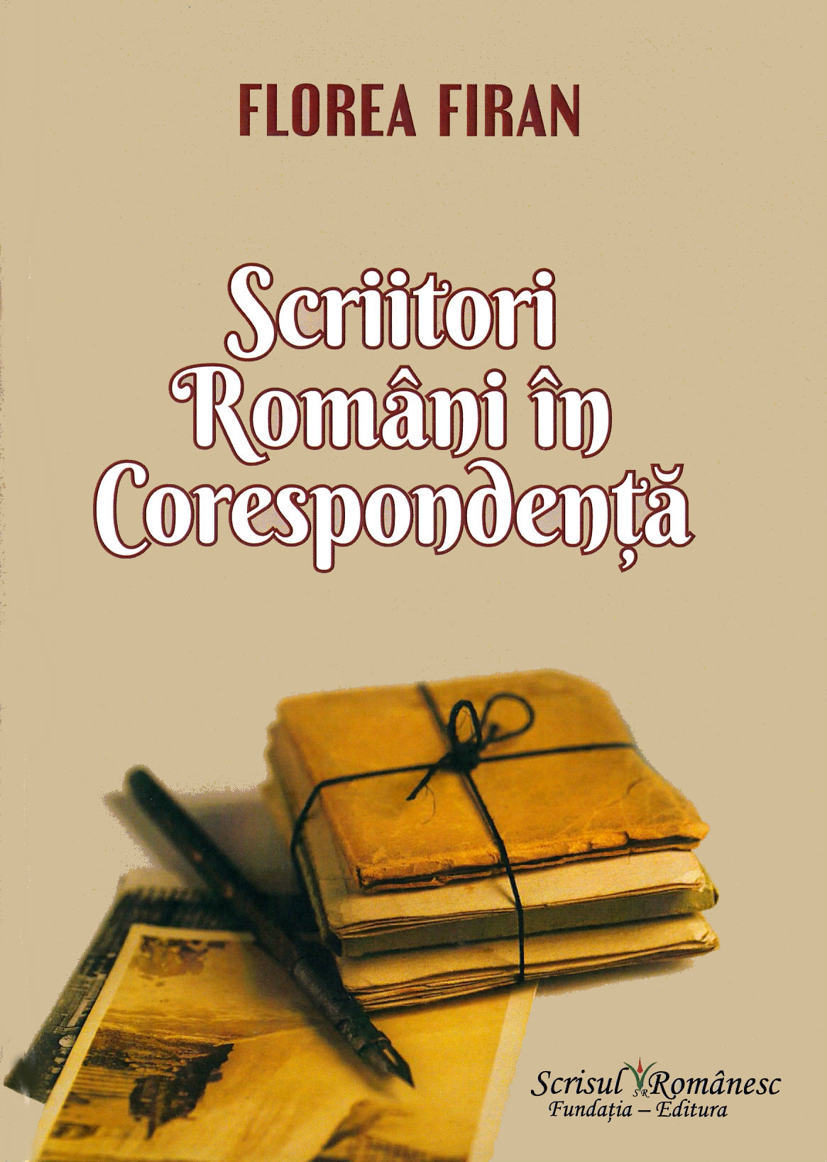 Scriitori romani in corespondenta - Florea Firan