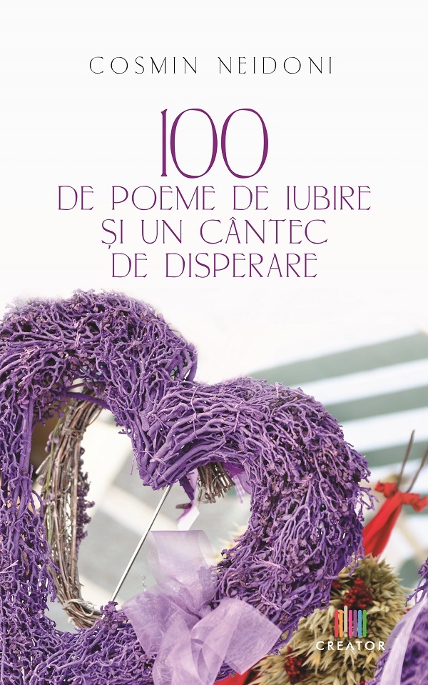 100 de poeme de iubire si un cantec de disperare - Cosmin Neidoni