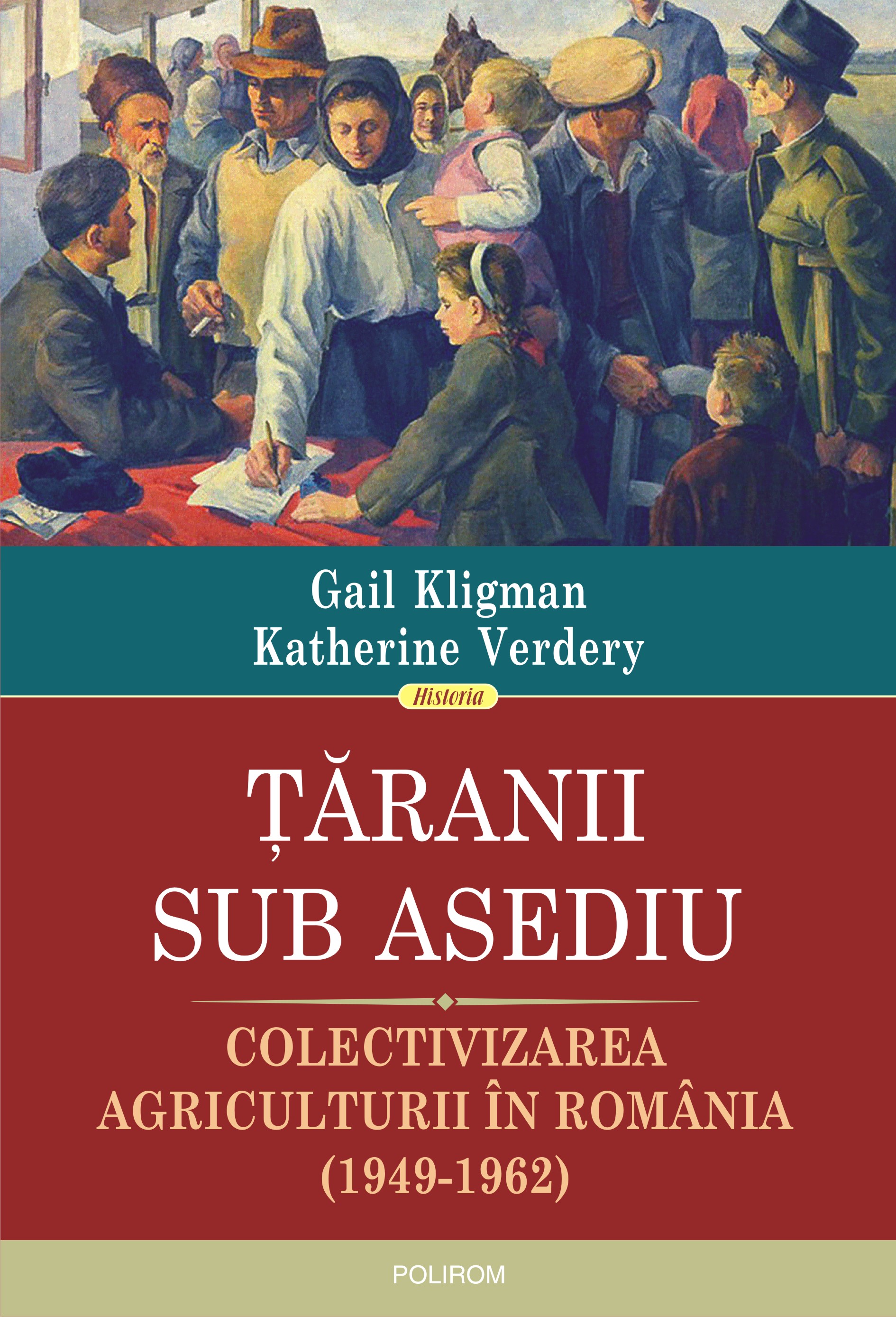 eBook Taranii sub asediu. Colectivizarea agriculturii din Romania (1949-1962) - Katherine Verdery