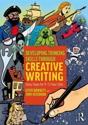 Developing Thinking Skills Through Creative Writing - Steve Bowkett