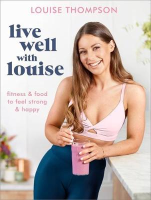 Live Well With Louise - Louise Thompson