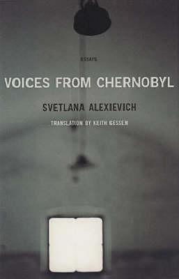 Voices from Chernobyl - Svetlana Alexievich