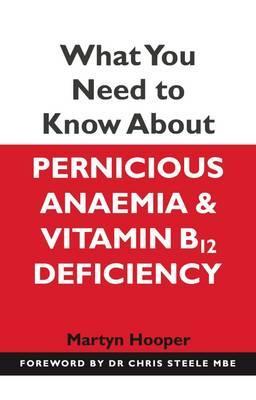 What You Need to Know About Pernicious Anaemia and Vitamin B - Martyn Hooper