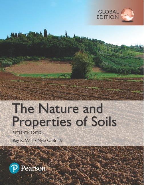 Nature and Properties of Soils, Global Edition - Nyle Brady