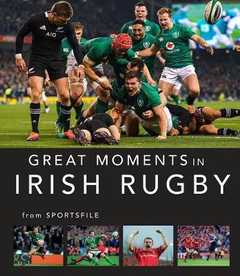 Great Moments in Irish Rugby -  