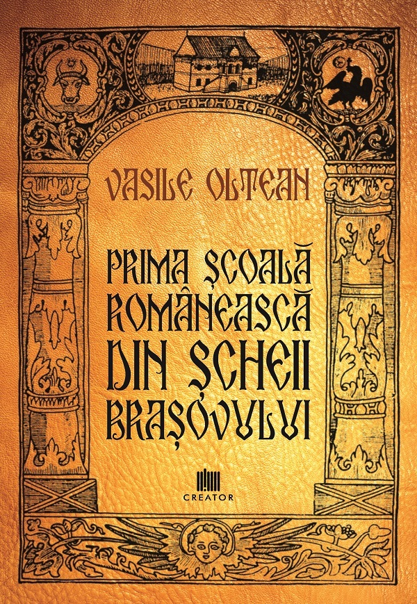 Prima scoala romaneasca din Scheii Brasovului - Vasile Oltean