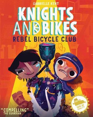 KNIGHTS AND BIKES: THE REBEL BICYCLE CLUB - Gabrielle Kent