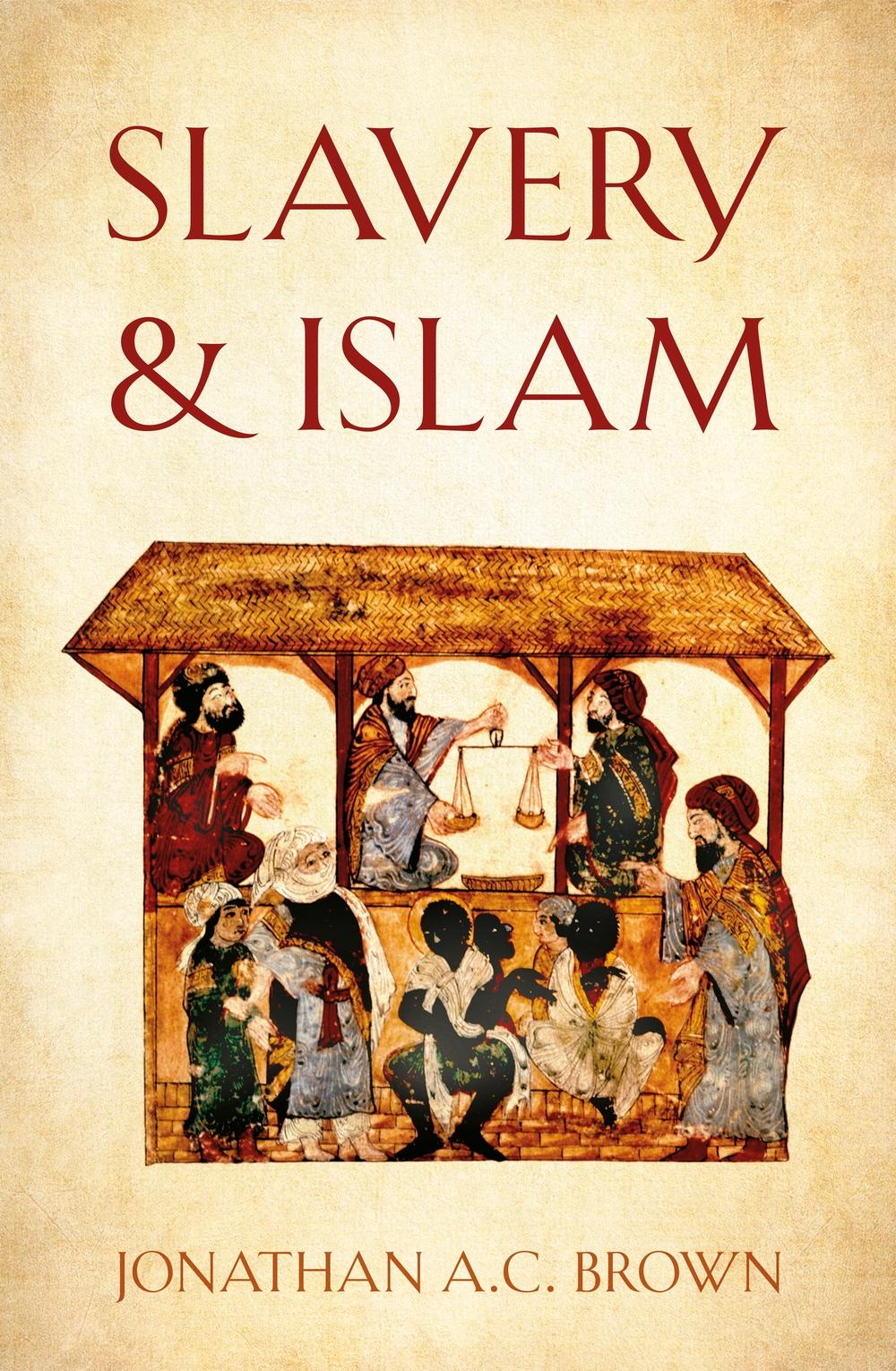 Slavery and Islam - Jonathan AC Brown
