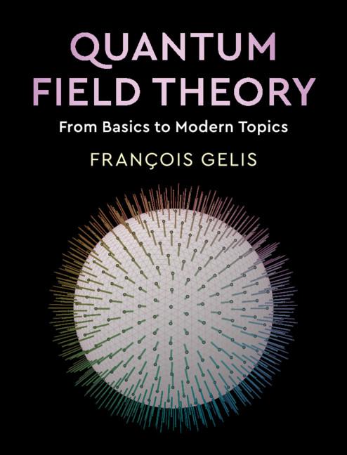 Quantum Field Theory - Fran�ois Gelis