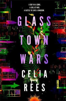 Glass Town Wars - Celia Rees