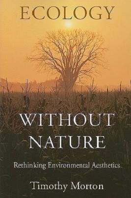 Ecology without Nature - Timothy Morton