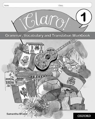 !Claro! 1 Grammar Vocabulary and Translation Workbook (Pack - Samantha Broom