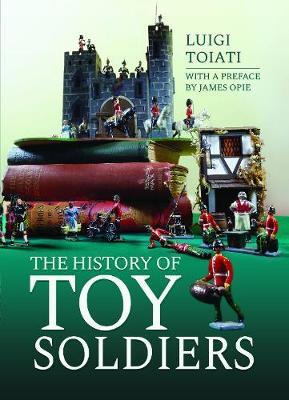 History of Toy Soldiers - Luigi Toiati