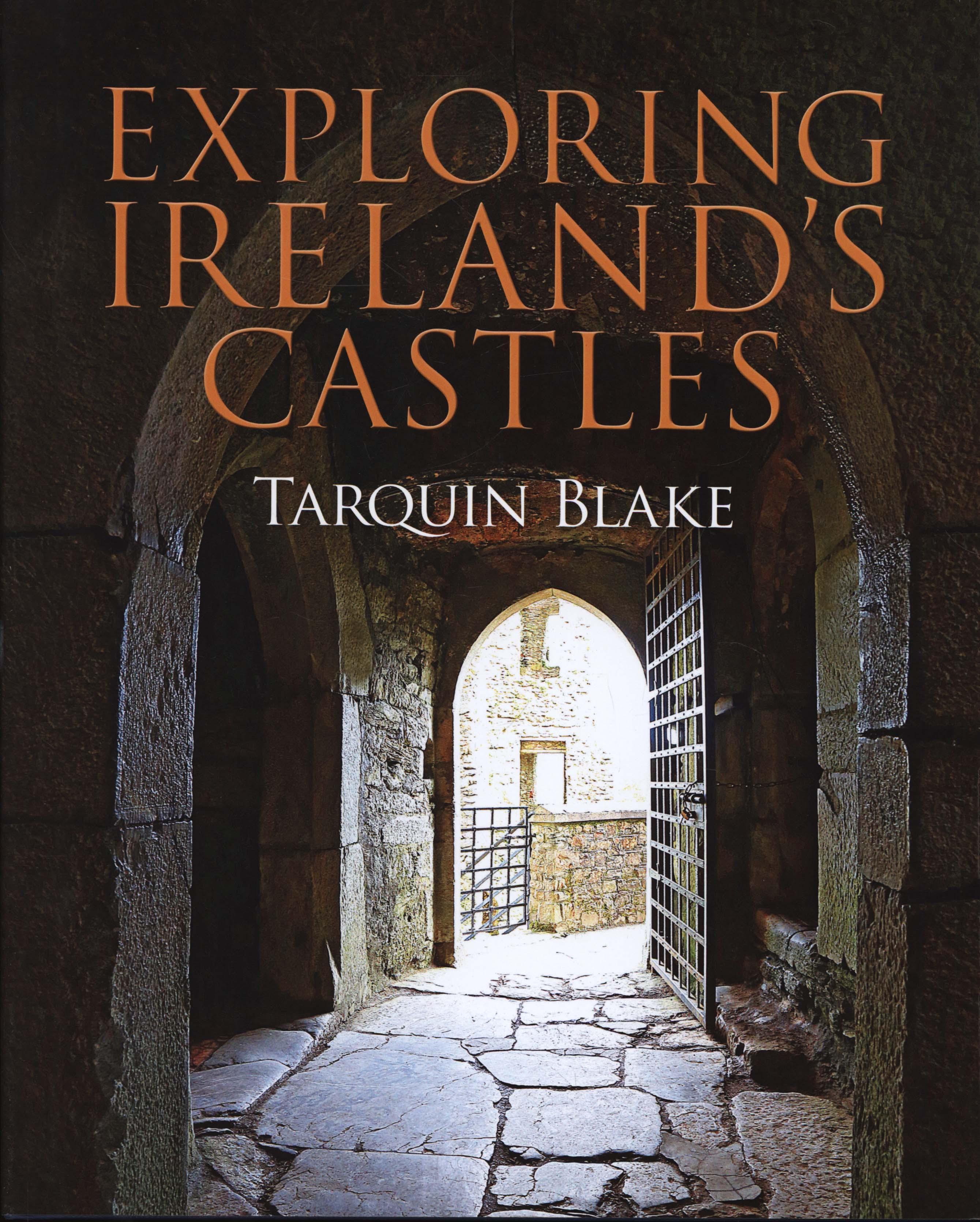 Exploring Ireland's Castles - Tarquin Blake