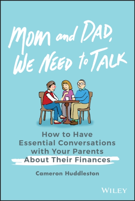 Mom and Dad, We Need to Talk - Cameron Huddleston
