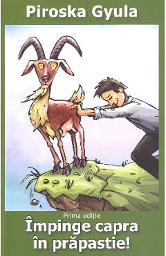 Poza produsului Impinge capra in prapastie! - Piroska Gyula