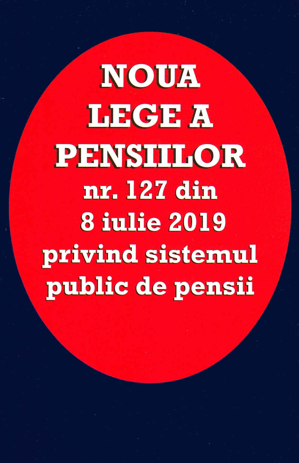 Noua lege a pensiilor Nr.127 din 8 iulie 2019