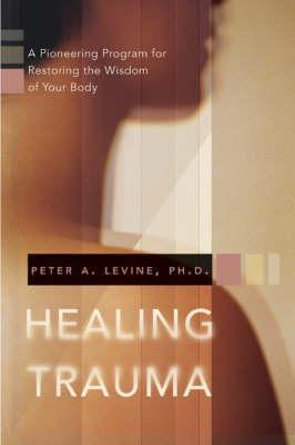 Healing Trauma - Peter A Levine