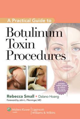 Practical Guide to Botulinum Toxin Procedures - Rebecca Small