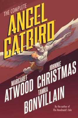 Complete Angel Catbird - Margaret Atwood