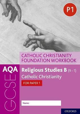 AQA GCSE Religious Studies B (9-1): Catholic Christianity Fo -  Clucas