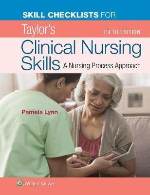 Skill Checklists for Taylor's Clinical Nursing Skills - Pamela Lynn