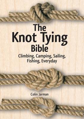 Knot Tying Bible - Colin Jarman