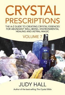 Crystal Prescriptions volume 7 - Judy Hall