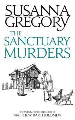 Sanctuary Murders - Susanna Gregory