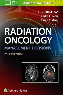Radiation Oncology Management Decisions - K S Clifford Chao
