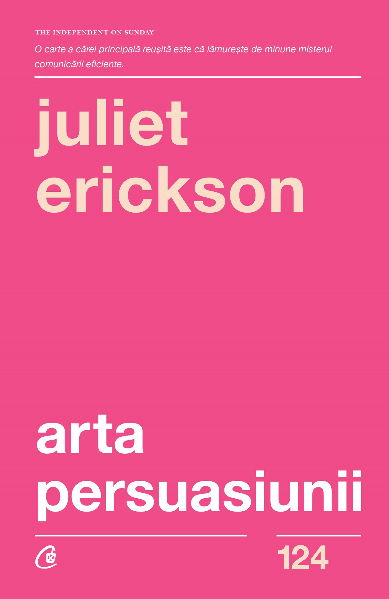Arta persuasiunii Ed.3 - Juliet Erickson