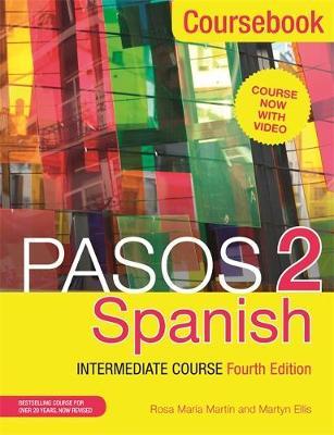 Pasos 2 (Fourth Edition) Spanish Intermediate Course - Martyn Ellis
