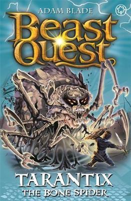 Beast Quest: Tarantix the Bone Spider - Adam Blade