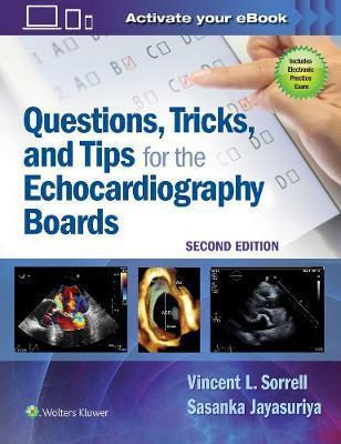 Questions, Tricks, and Tips for the Echocardiography Boards - Vincent Sorrell