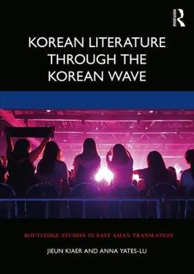 Korean Literature Through the Korean Wave - Jieun Kiaer