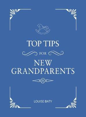 Top Tips for New Grandparents - Louise Baty