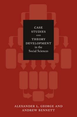 Case Studies and Theory Development in the Social Sciences - Andrew Bennett