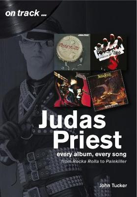 Judas Priest from Rocka Rolla to Painkiller - John Tucker