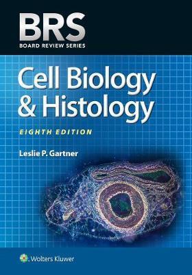 BRS Cell Biology and Histology - Leslie Gartner