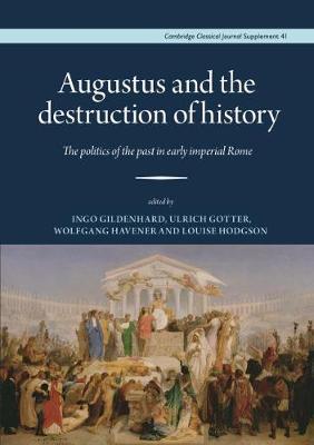 Augustus and the Destruction of History - Ingo Gildenhard