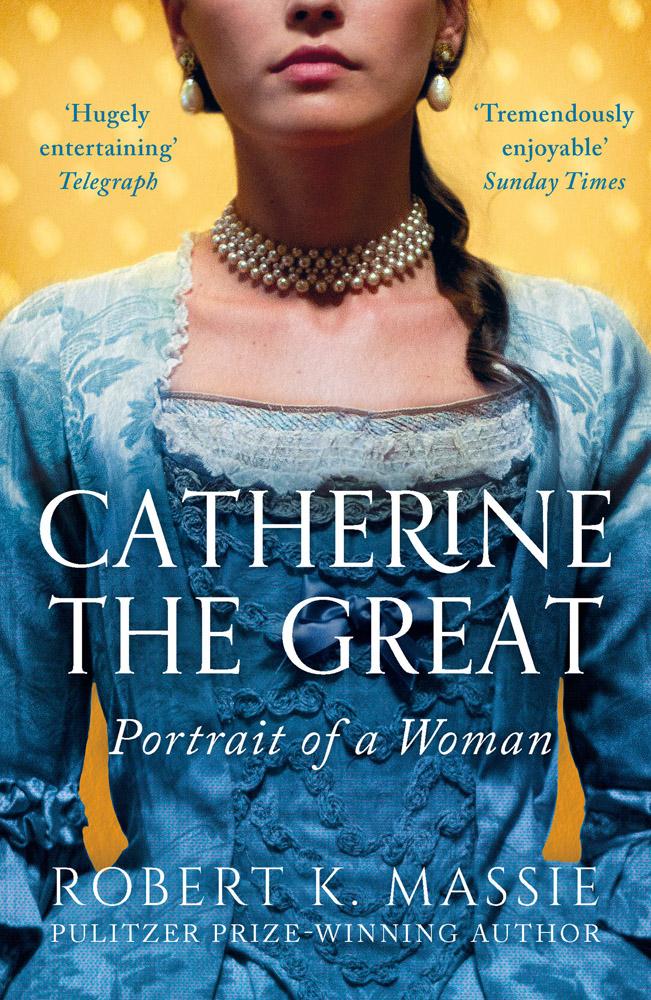 Catherine the Great - Robert K Massie
