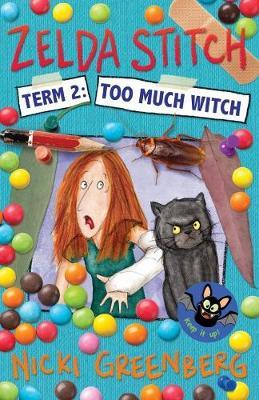 Zelda Stitch Term Two: Too Much Witch - Nicki Greenberg