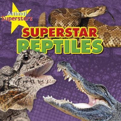 Reptile Superstars - Louise Spilsbury