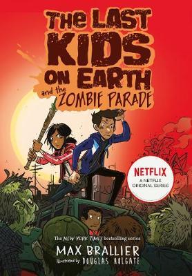 Last Kids on Earth and the Zombie Parade - Max Braillier