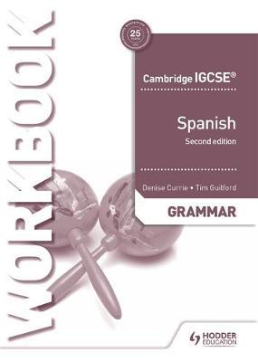 Cambridge IGCSE (TM) Spanish Grammar Workbook Second Edition - Denise Currie