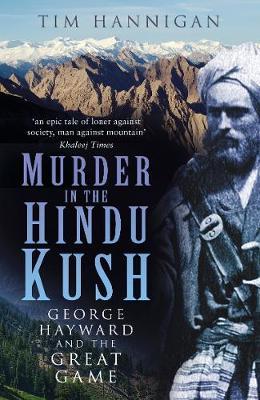 Murder in the Hindu Kush - Tim Hannigan