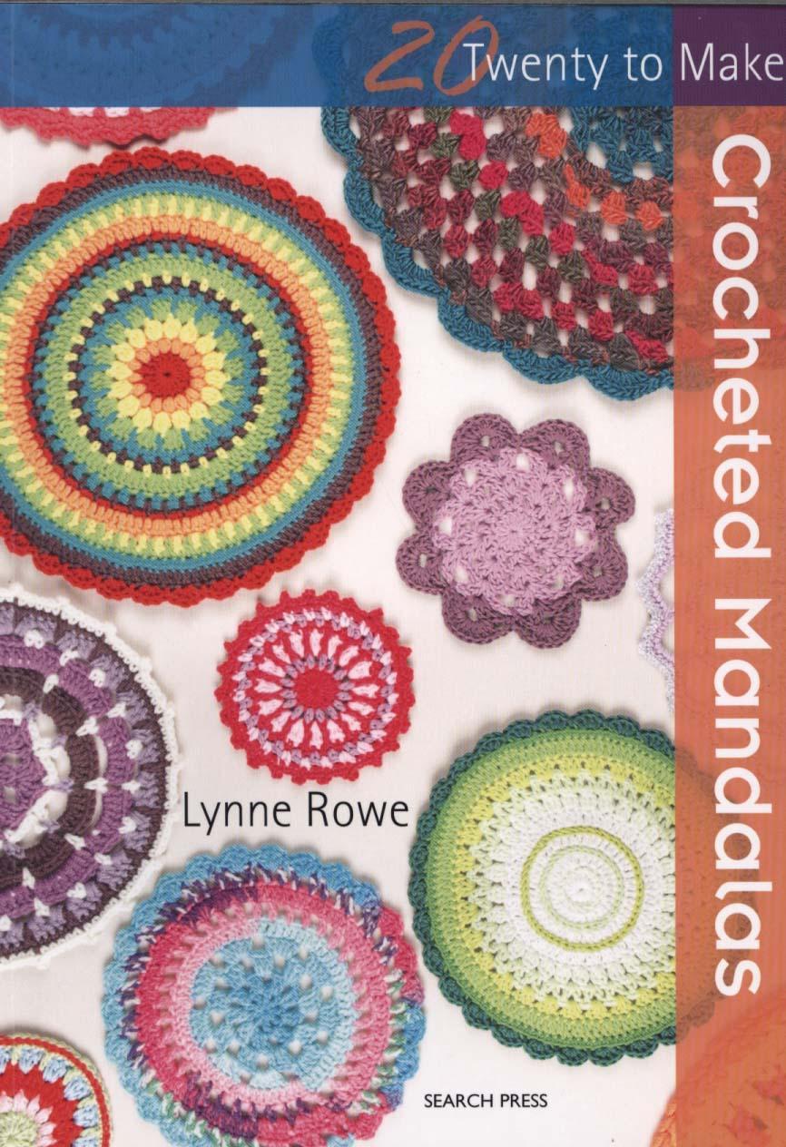 20 to Crochet: Crocheted Mandalas - Lynne Rowe